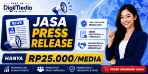 Jasa Press Release Digi Media Network: Tingkatkan Eksposur Bisnis Anda dengan Cepat dan Hemat